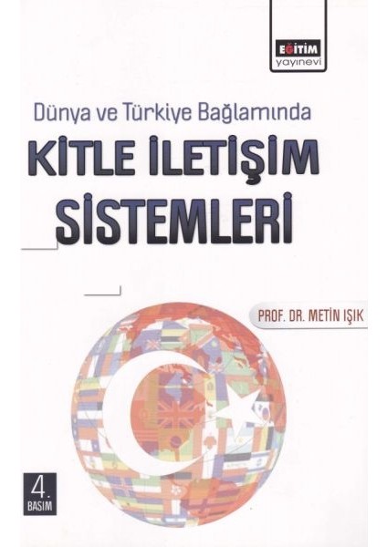 Dünya ve Türkiye Bağlamında Kitle Iletişim Sistemleri