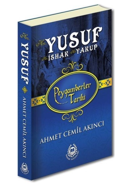 Peygamberler Tarihi - Hz. Yusuf-Hz. Ishak-Hz. Yakup (Ciltli)