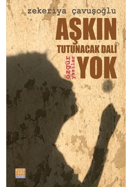 Aşkın Tutunacak Dalı Yok