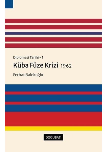 Küba Füze Krizi 1962 - Diplomasi Tarihi 1