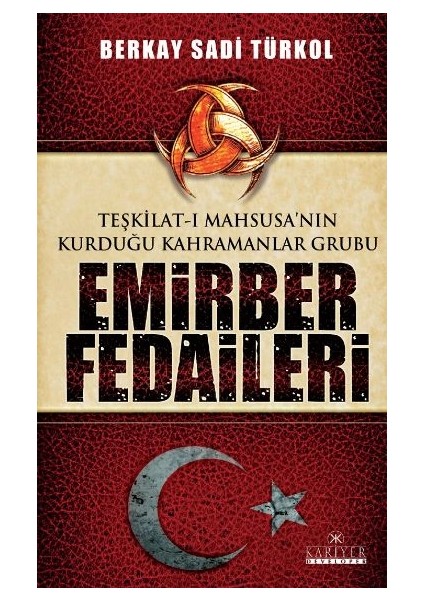 Teşkilat-I Mahsusa'nın Kurduğu Kahramanlar Grubu Emirber Fedaileri