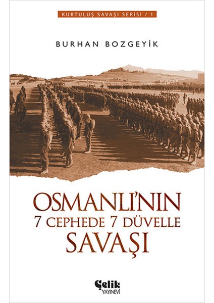 Osmanlı'nın 7 Cephede 7 Düvelle Savaşı