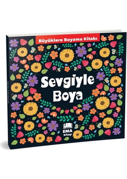Sevgiyle Boya - Büyüklere Boyama Kitabı