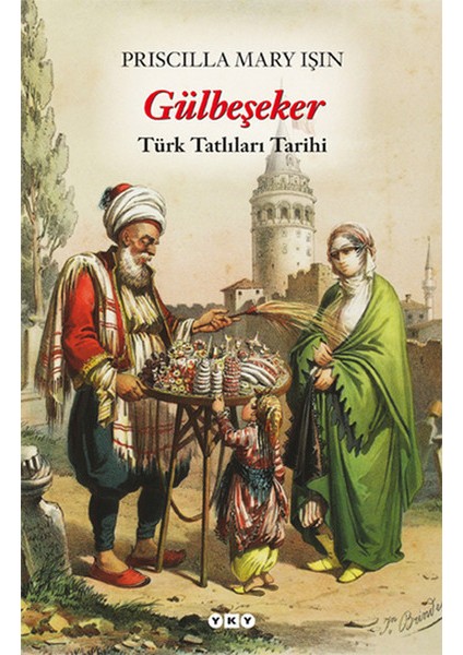 Gülbeşeker-Türk Tatlıları Tarihi