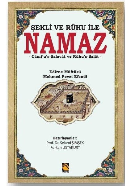 Şekli ve Ruhu Ile Namaz - Camius-Salavat ve Ruhus-Salat