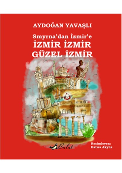 Smyrna'dan Izmir'e Izmir Izmir Güzel Izmir