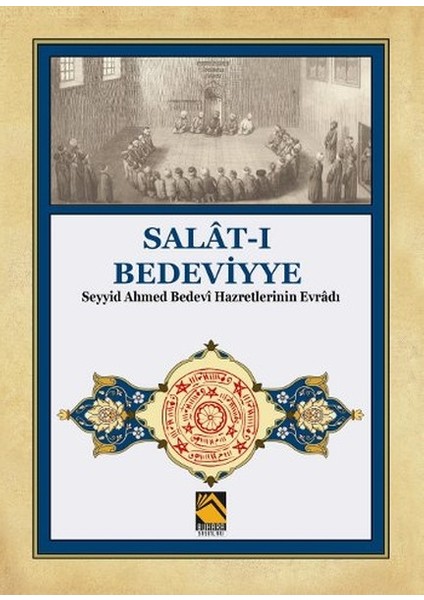 Salat-I Bedeviyye - Seyyid Ahmed Bedevi Hazretlerinin Evradı