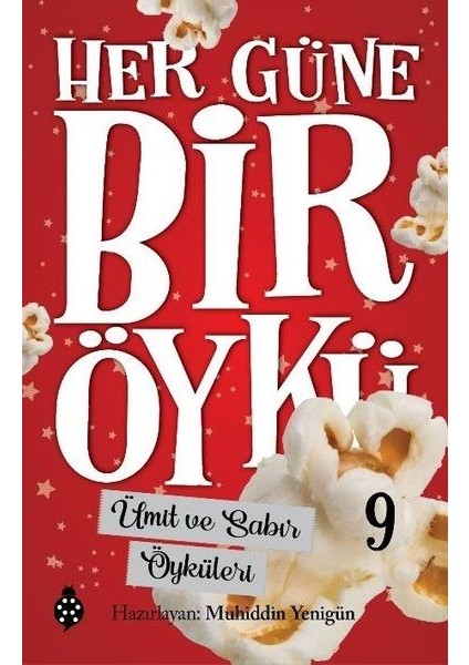 Her Güne Bir Öykü - 9 - Ümit ve Sabır Öyküleri