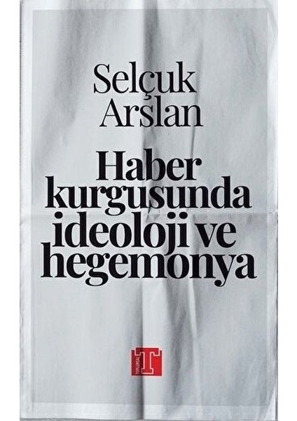 Haber Kurgusunda Ideoloji ve Hegemonya