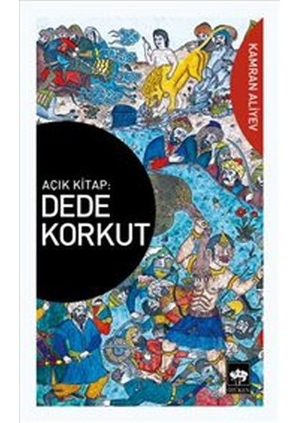 Dede Korkut : Açık Kitap