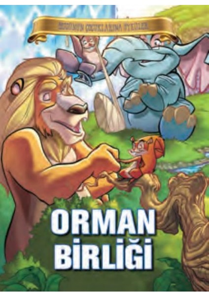 Bugünün Çocuklarına Öyküler - Orman Birliği
