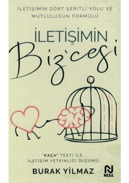 Iletişimin Bizcesi - Iletişimin Dört Şeritli Yolu ve Mutluluğun Formülü