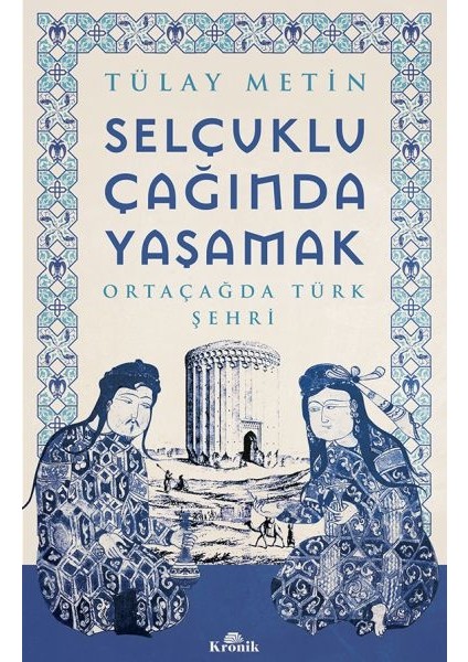 Selçuklu Çağında Yaşamak