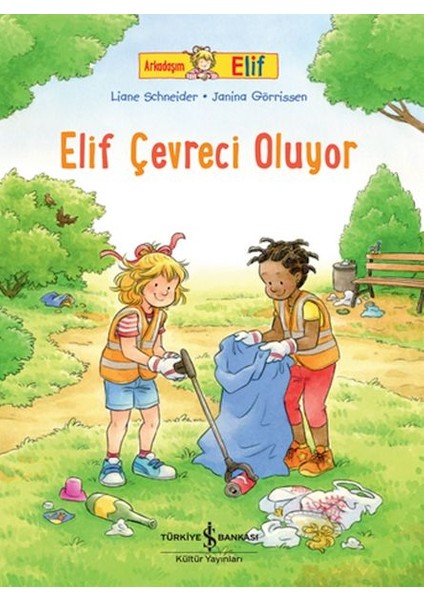 Arkadaşım Elif - Elif Çevreci Oluyor