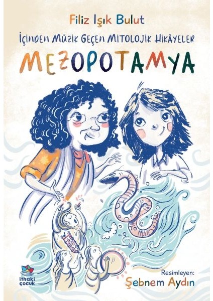 Içinden Müzik Geçen Mitolojik Hikâyeler/mezopotamya
