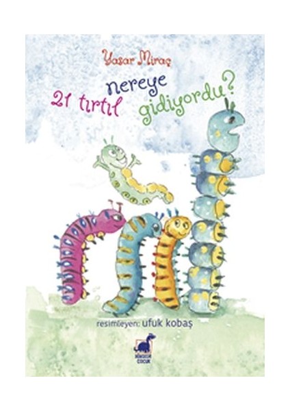 21 Tırtıl Nereye Gidiyordu?