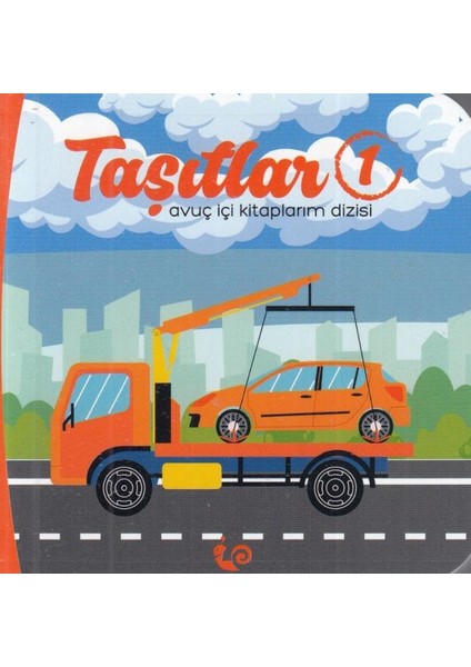 Taşıtlar 1 - Avuç Içi Kitaplarım Dizisi