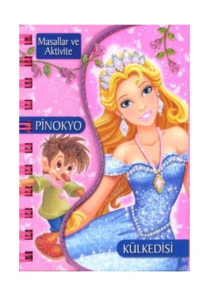 Masallar ve Aktivite - Pinokyo / Külkedisi (Ciltli)