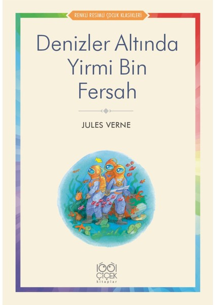 Denizler Altında Yirmi Bin Fersah - Renkli Resimli Çocuk Klasikleri