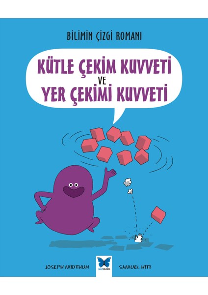 Bilimin Çizgi Romanı - Kütle Çekim Kuvveti ve Yer Çekimi Kuvveti