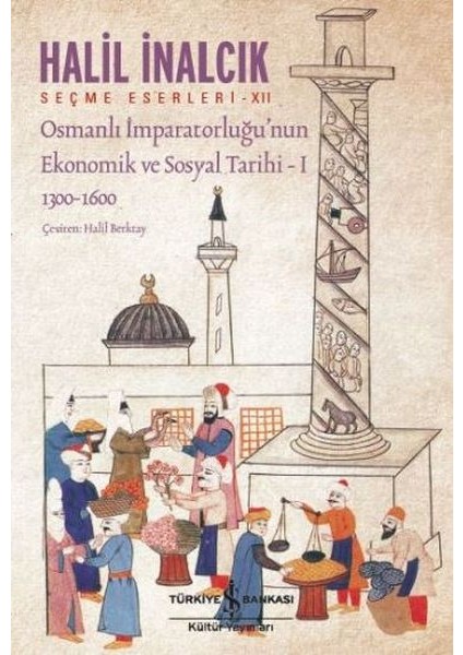Osmanlı Imparatorluğu’nun Ekonomik ve Sosyal Tarihi – I (1300-1600)