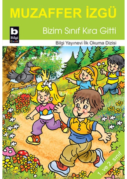 Bizim Sınıf Kıra Gitti / Ilk Okuma Dizisi
