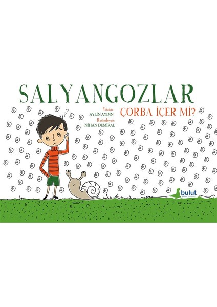 Salyangozlar Çorba Içer Mi?