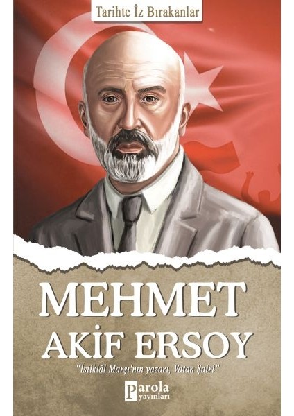 Mehmet Akif Ersoy - Tarihte Iz Bırakanlar