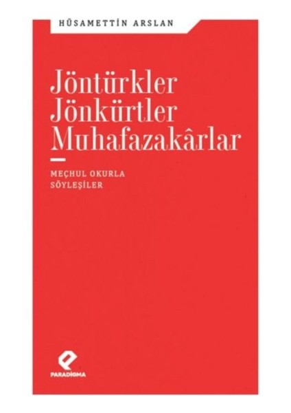 Jöntürkler, Jönkürtler, Muhafazakarlar
