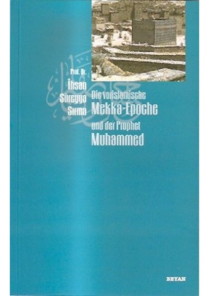Die Vorislamische Mekka-Epoche Und Der Prophet Muhammed