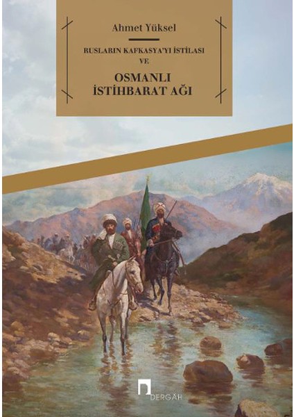 Rusların Kafkasya'yı Istilası ve Osmanlı Istihbarat Ağı