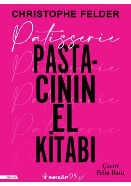 Patisserie: Pastacının El Kitabı