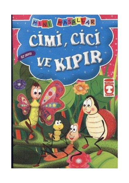 Cimi, Cici ve Kıpır - Öz Saygı / Mini Masallar