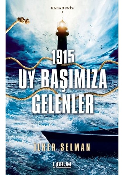 Karadeniz 1-1915 - Uy Başımıza Gelenler