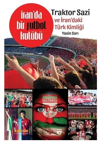 Iranda Bir Futbol Kulübü Traktor Sazi ve Irandaki Türk Kimliği