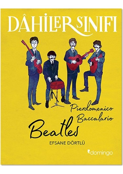 Dahiler Sınıfı - Beatles Efsane Dörtlü