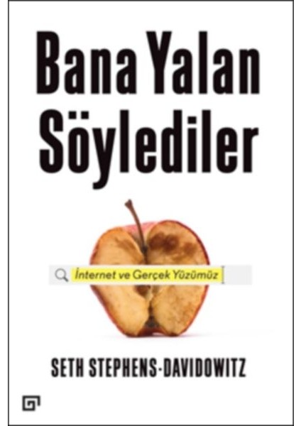 Bana Yalan Söylediler: Internet ve Gerçek Yüzümüz