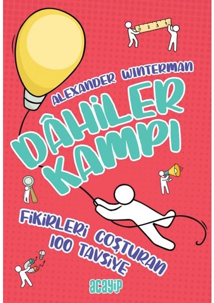 Fikirleri Coşturan 100 Tavsiye - Dahiler Kampı