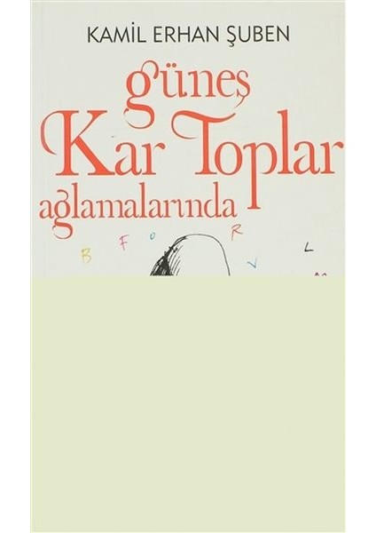 Güneş Kar Toplar Ağlamalarında