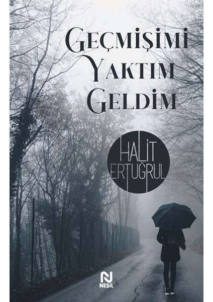 Geçmişimi Yaktımda Geldim