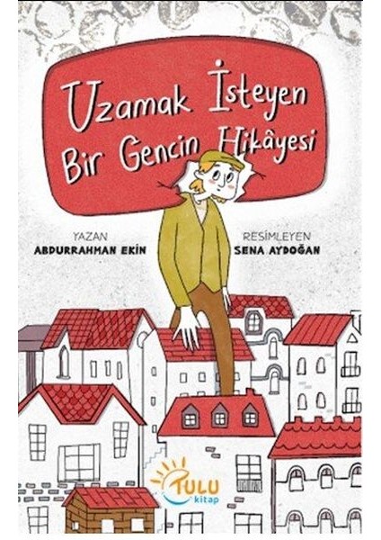 Uzamak Isteyen Bir Gencin Hikayesi