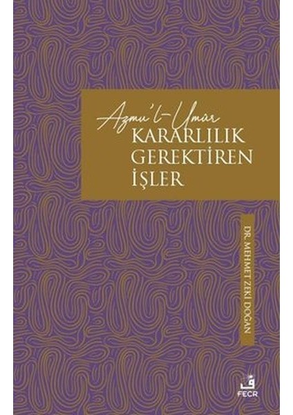 Azmu'l-Umur: Kararlılık Gerektiren Işler
