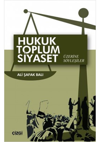 Hukuk Toplum Siyaset Üzerine Söyleşiler