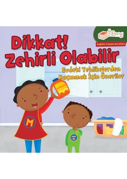 Dikkat! Zehirli Olabilir - Evdeki Tehlikelerden Kaçınmak Için Öneriler