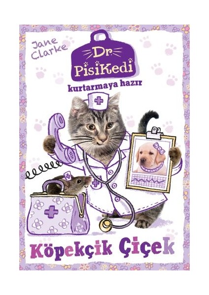 Dr. Pisikedi Kurtarmaya Hazır: Köpekçik Çiçek