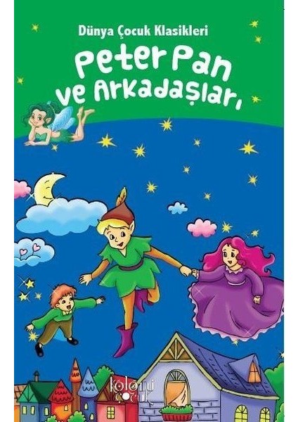 Peter Pan ve Arkadaşları - Dünya Çocuk Klasikleri
