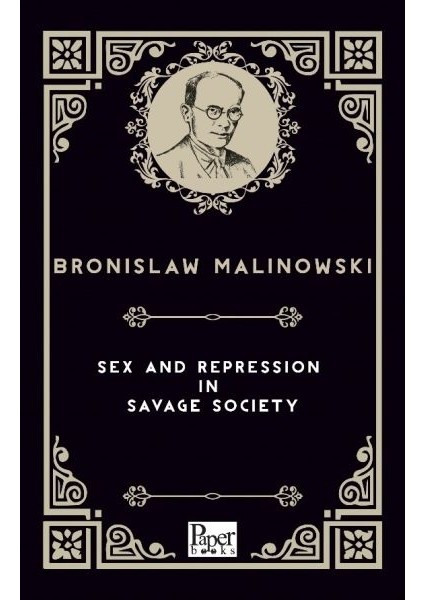Sex And Repression In Savage Society (Ingilizce Kitap)
