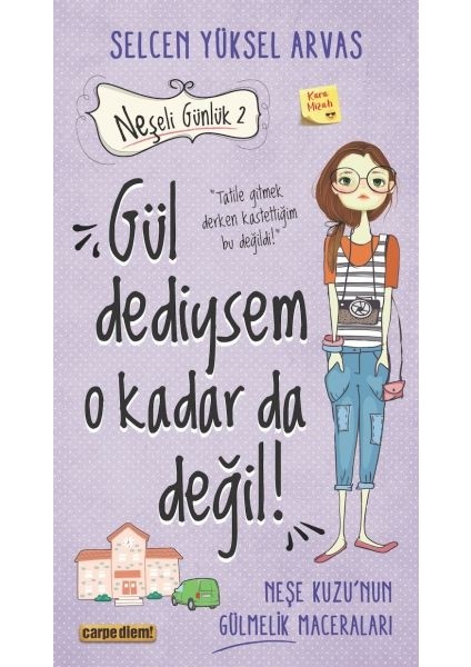 Gül Dediysem O Kadar Da Değil! - Neşeli Günlük 2