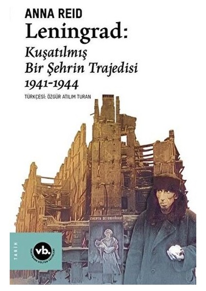 Leningrad: Kuşatılmış Bir Şehrin Trajedisi 1941 - 1944