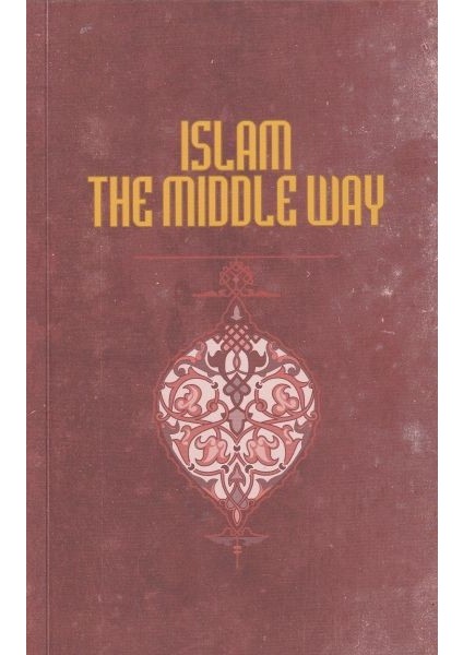 Islam The Middle Way